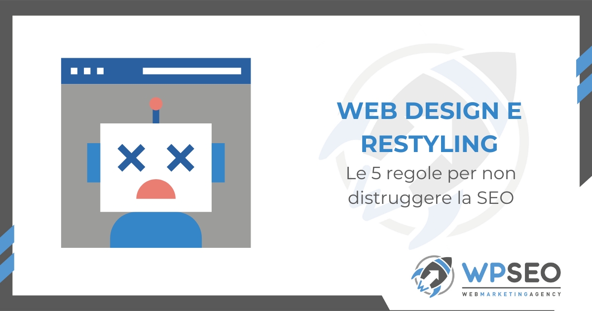 Web Designer e Restyling: 5 regole per non distruggere la SEO